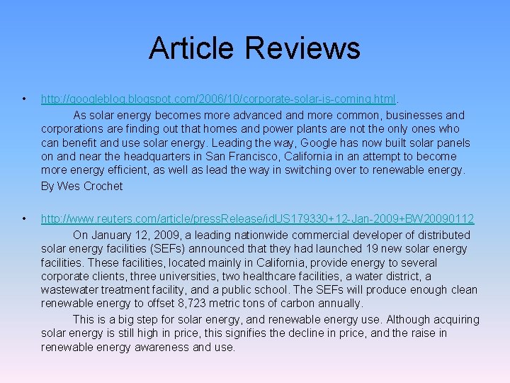 Article Reviews • http: //googleblogspot. com/2006/10/corporate-solar-is-coming. html. As solar energy becomes more advanced and