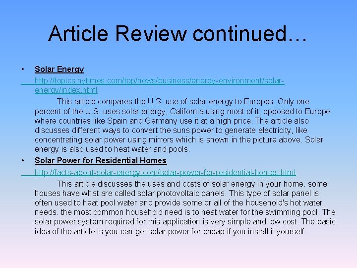 Article Review continued… • • Solar Energy http: //topics. nytimes. com/top/news/business/energy-environment/solarenergy/index. html This article