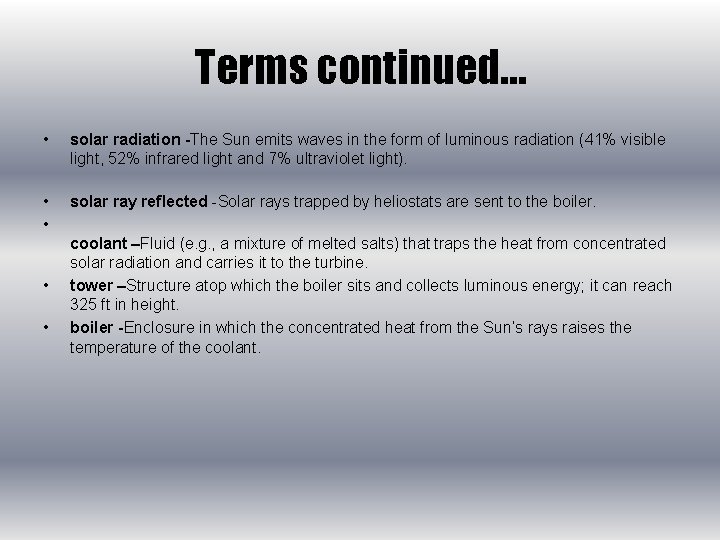 Terms continued… • solar radiation -The Sun emits waves in the form of luminous