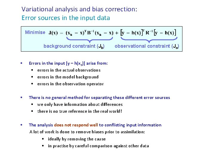 Variational analysis and bias correction: Error sources in the input data Minimise background constraint