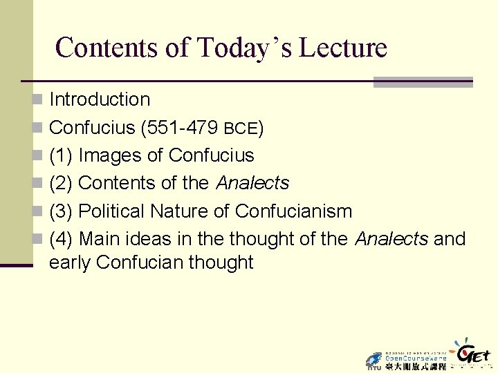 Contents of Today’s Lecture n Introduction n Confucius (551 -479 BCE) n (1) Images