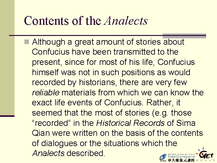 Contents of the Analects n Although a great amount of stories about Confucius have