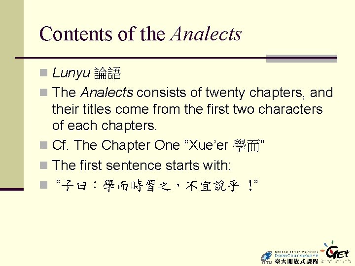 Contents of the Analects n Lunyu 論語 n The Analects consists of twenty chapters,