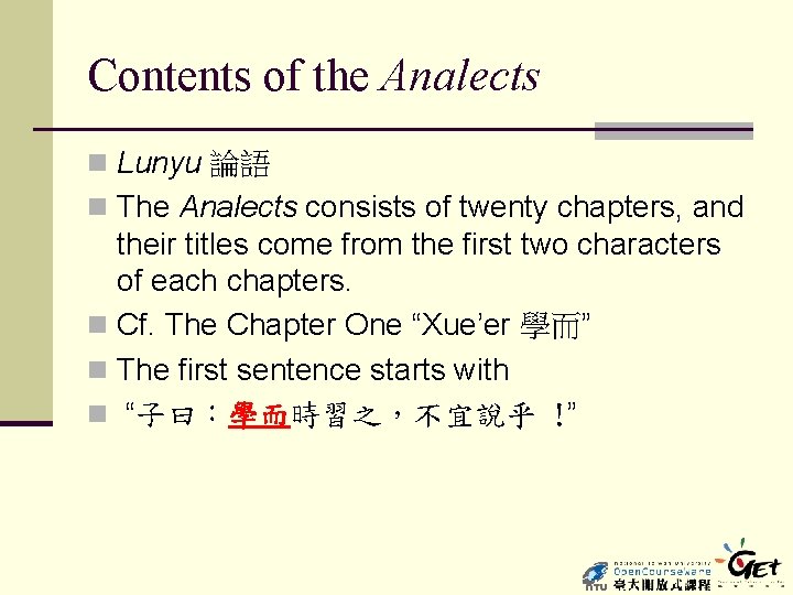 Contents of the Analects n Lunyu 論語 n The Analects consists of twenty chapters,