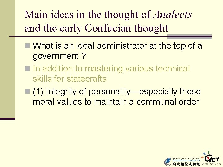 Main ideas in the thought of Analects and the early Confucian thought n What