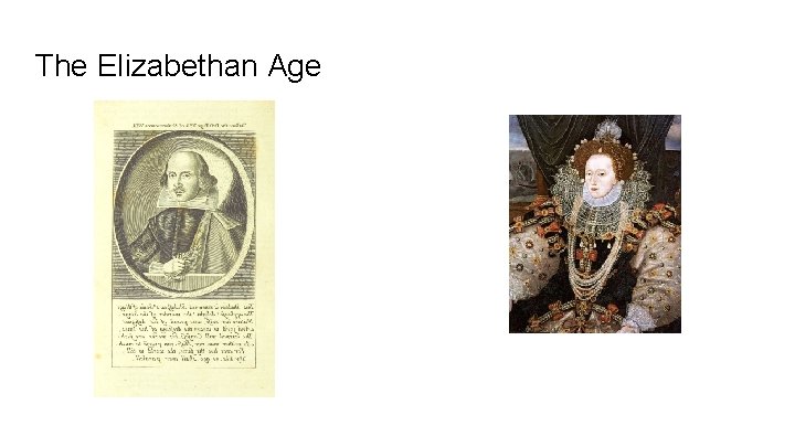 The Elizabethan Age The Elizabethan Age