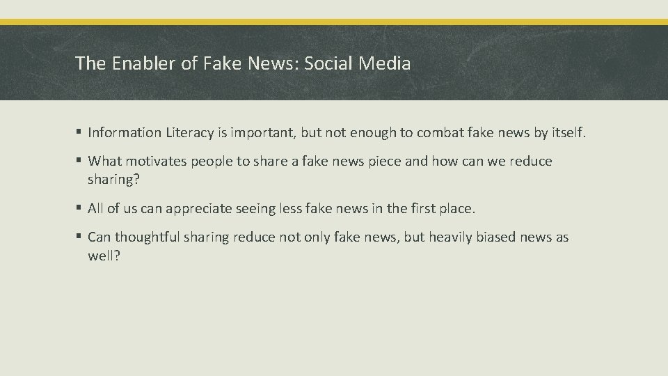 The Enabler of Fake News: Social Media § Information Literacy is important, but not