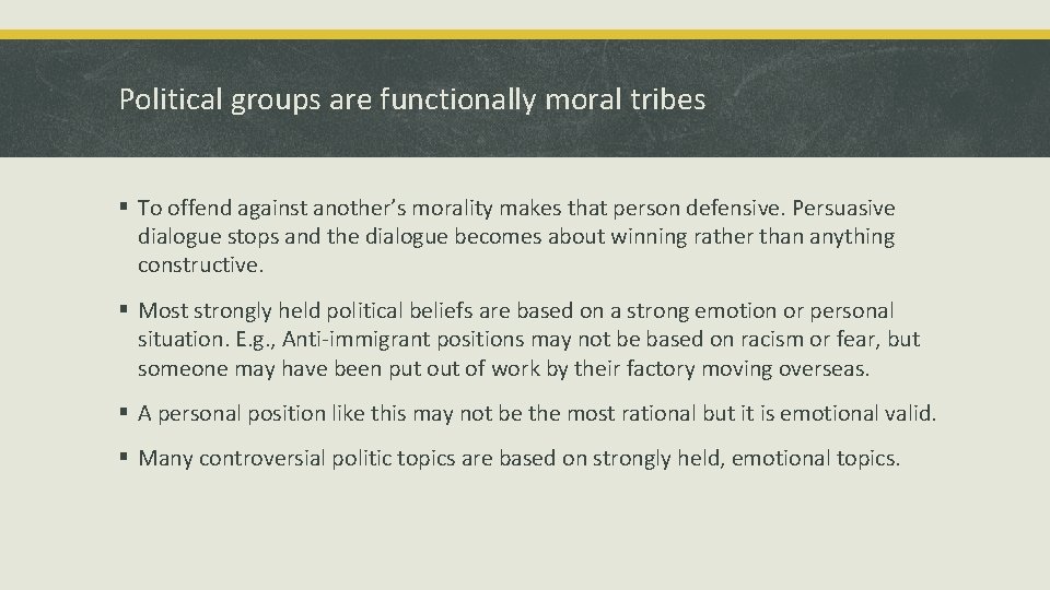 Political groups are functionally moral tribes § To offend against another’s morality makes that