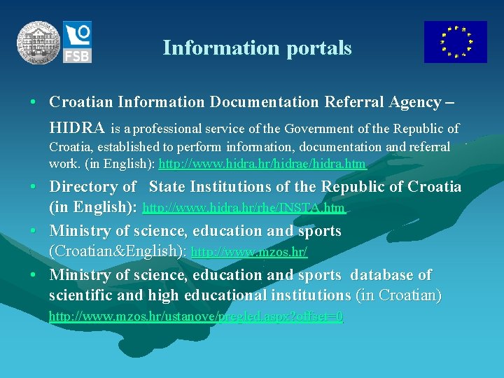 Information portals • Croatian Information Documentation Referral Agency – HIDRA is a professional service