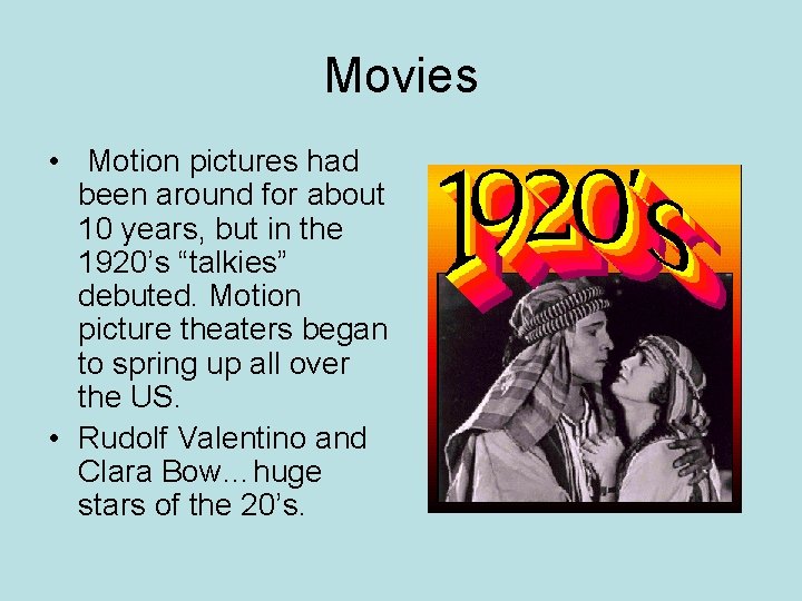 Movies • Motion pictures had been around for about 10 years, but in the