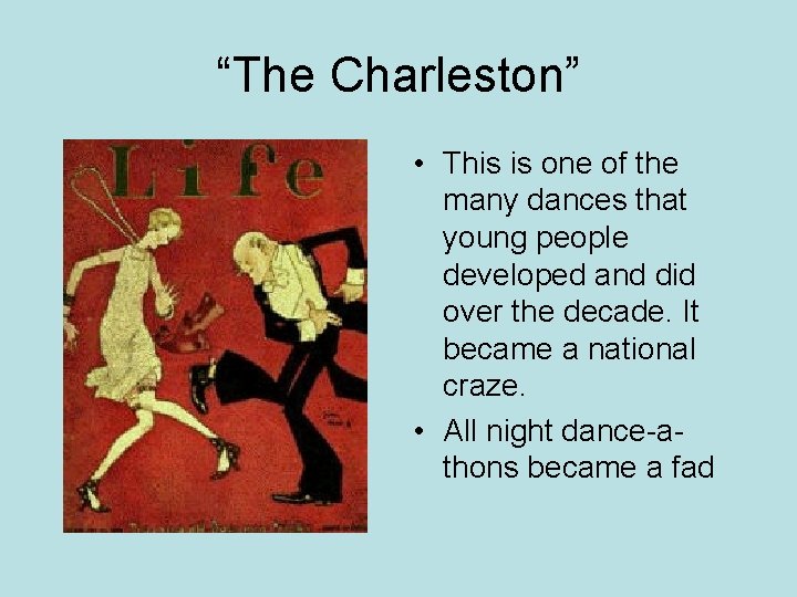 “The Charleston” • This is one of the many dances that young people developed