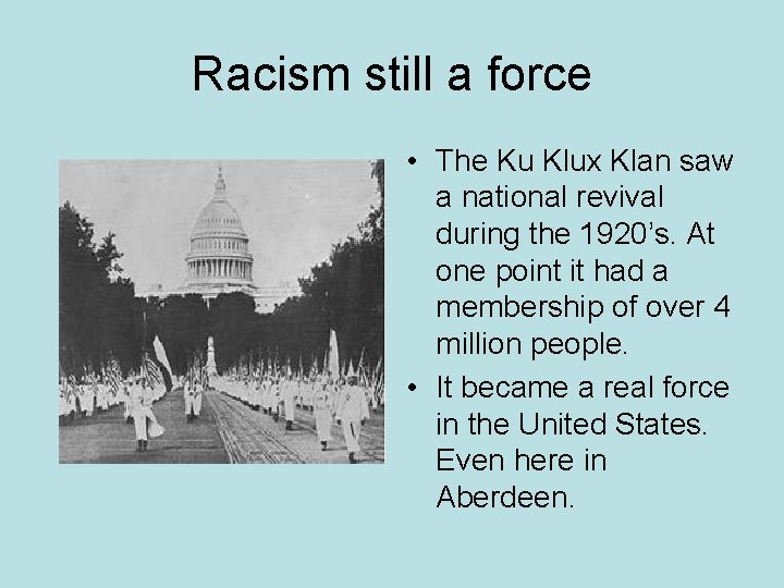 Racism still a force • The Ku Klux Klan saw a national revival during