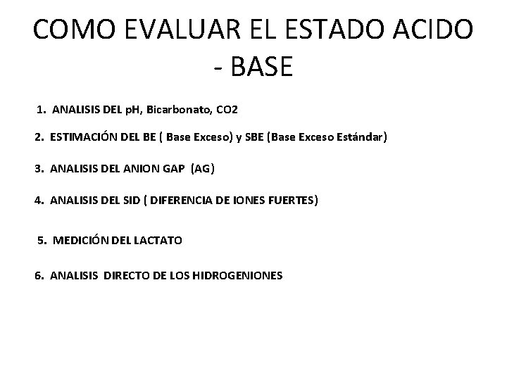 COMO EVALUAR EL ESTADO ACIDO - BASE 1. ANALISIS DEL p. H, Bicarbonato, CO