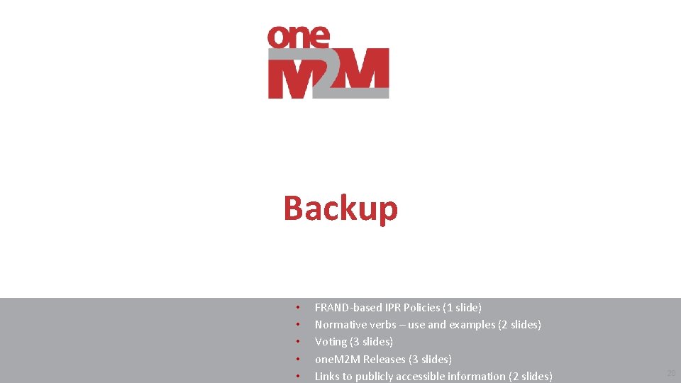 Backup • • • FRAND-based IPR Policies (1 slide) Normative verbs – use and