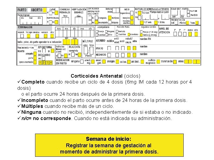 Corticoides Antenatal (ciclos) üCompleto cuando recibe un ciclo de 4 dosis (6 mg IM