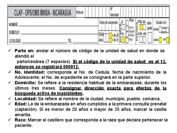 ü Parto en: anotar el número de código de la unidad de salud en