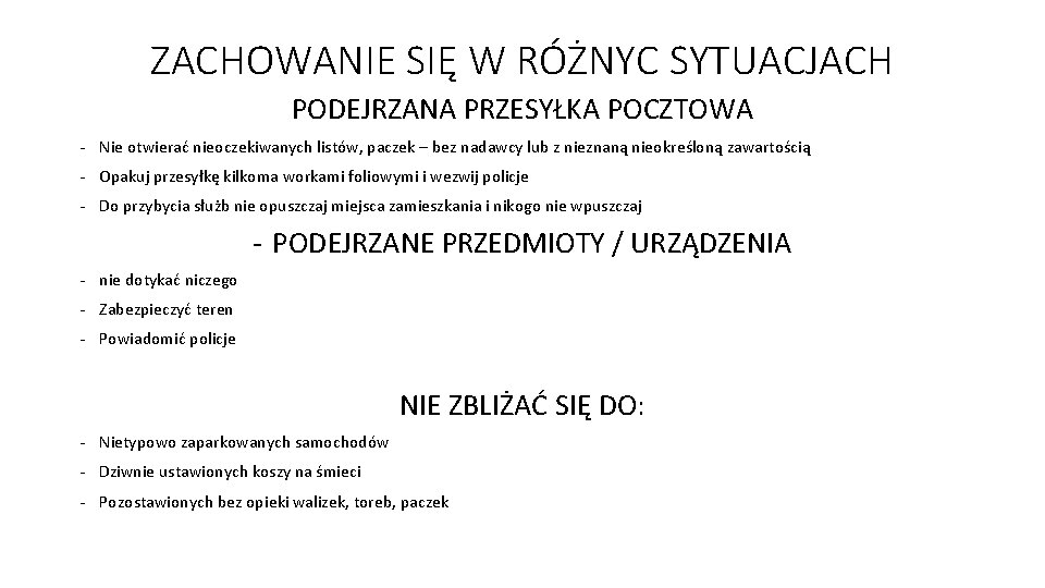 ZACHOWANIE SIĘ W RÓŻNYC SYTUACJACH PODEJRZANA PRZESYŁKA POCZTOWA - Nie otwierać nieoczekiwanych listów, paczek