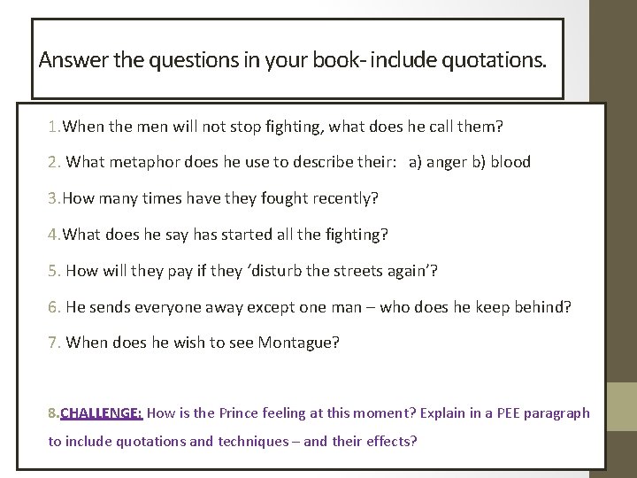 Answer the questions in your book- include quotations. 1. When the men will not