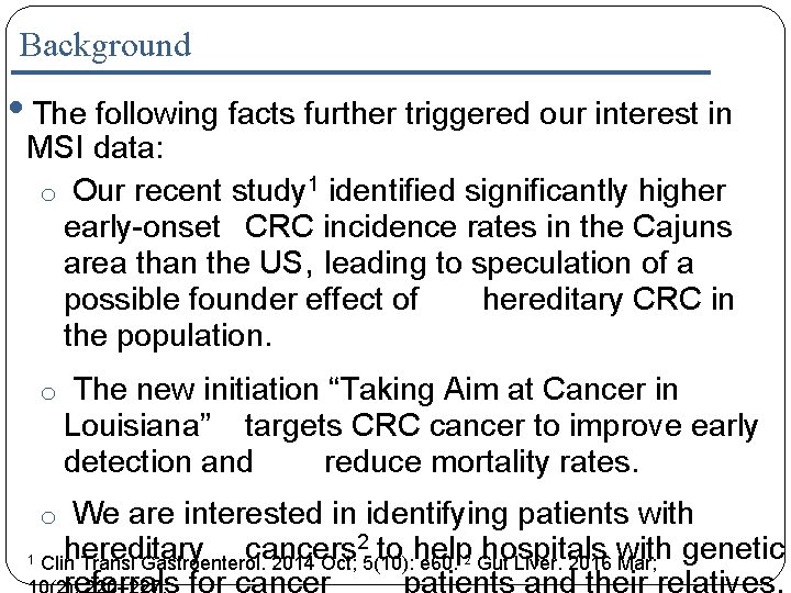 Background • The following facts further triggered our interest in MSI data: o Our