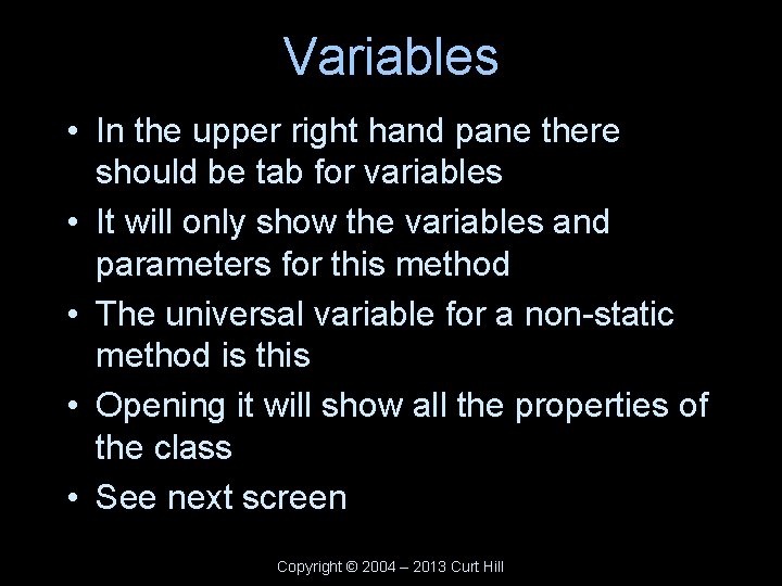 Variables • In the upper right hand pane there should be tab for variables