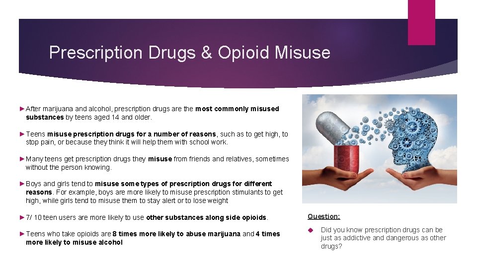 Prescription Drugs & Opioid Misuse ►After marijuana and alcohol, prescription drugs are the most