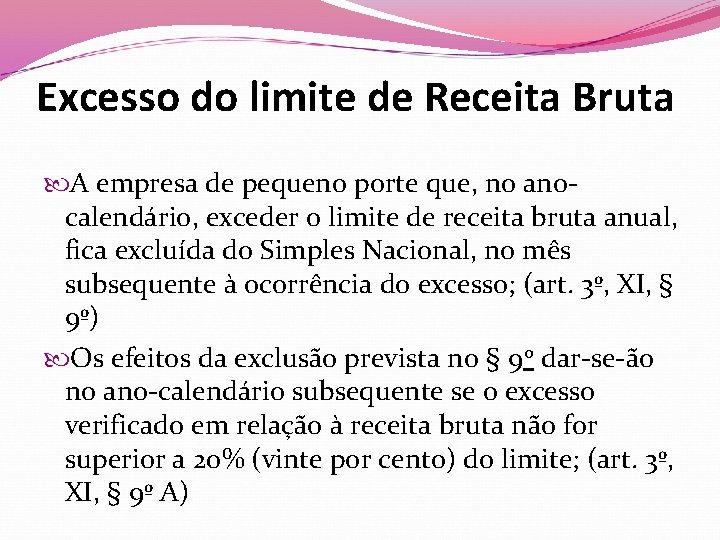 Excesso do limite de Receita Bruta A empresa de pequeno porte que, no anocalendário,