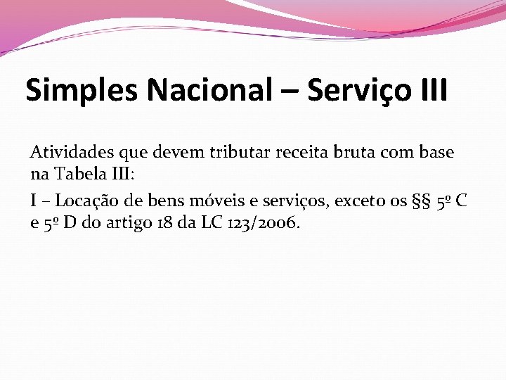 Simples Nacional – Serviço III Atividades que devem tributar receita bruta com base na