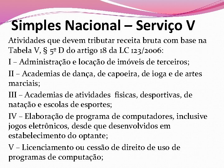 Simples Nacional – Serviço V Atividades que devem tributar receita bruta com base na