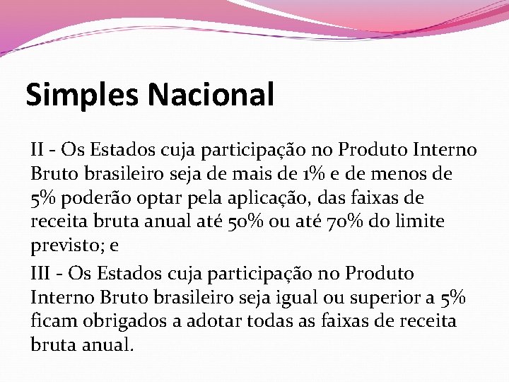 Simples Nacional II - Os Estados cuja participação no Produto Interno Bruto brasileiro seja