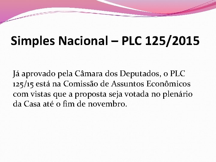 Simples Nacional – PLC 125/2015 Já aprovado pela Câmara dos Deputados, o PLC 125/15