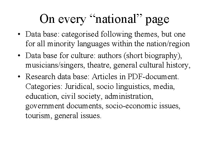 On every “national” page • Data base: categorised following themes, but one for all