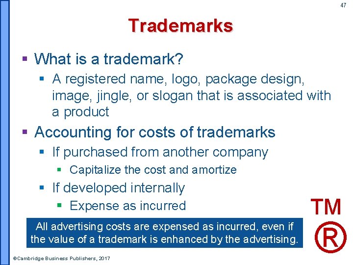 47 Trademarks § What is a trademark? § A registered name, logo, package design,