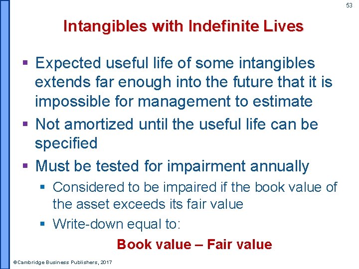 53 Intangibles with Indefinite Lives § Expected useful life of some intangibles extends far