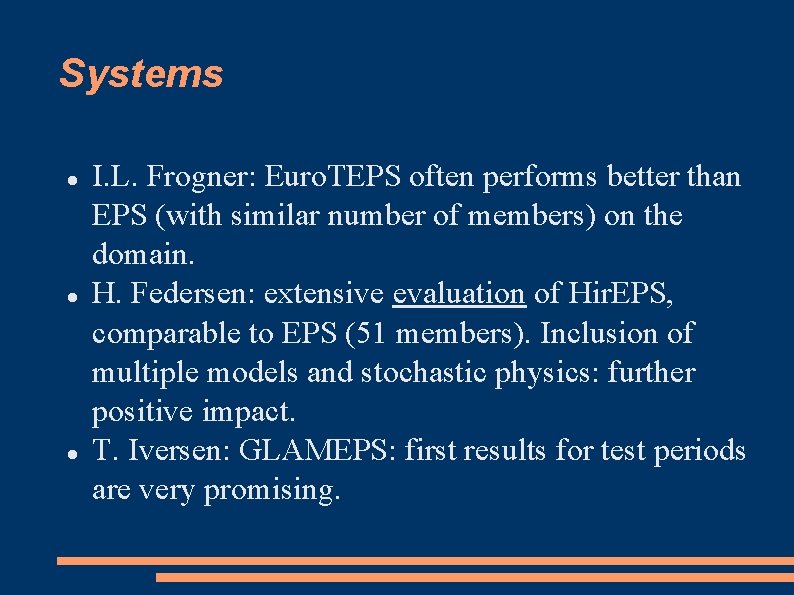 Systems I. L. Frogner: Euro. TEPS often performs better than EPS (with similar number