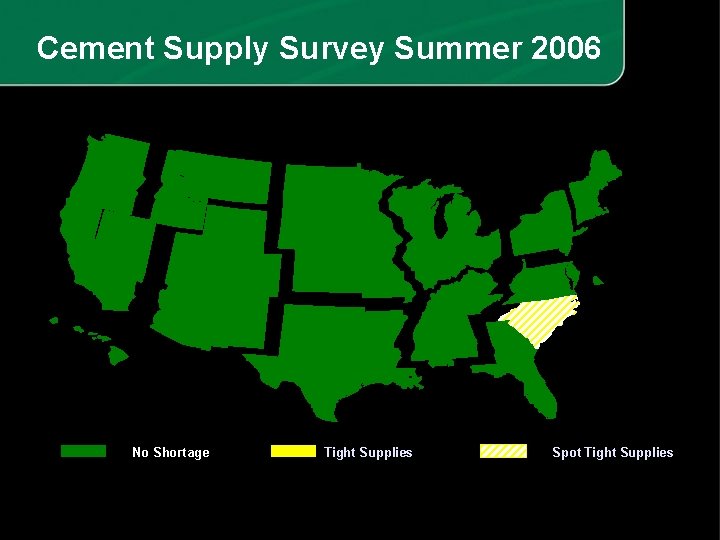 Cement Supply Survey Summer 2006 No Shortage Tight Supplies Spot Tight Supplies 