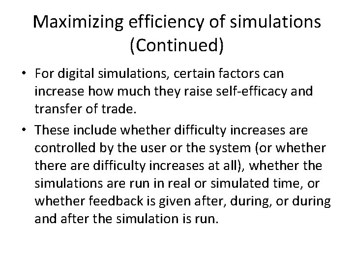 Maximizing efficiency of simulations (Continued) • For digital simulations, certain factors can increase how