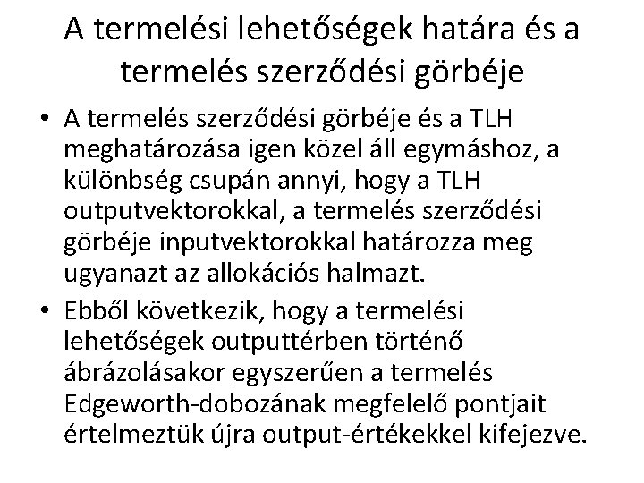 A termelési lehetőségek határa és a termelés szerződési görbéje • A termelés szerződési görbéje