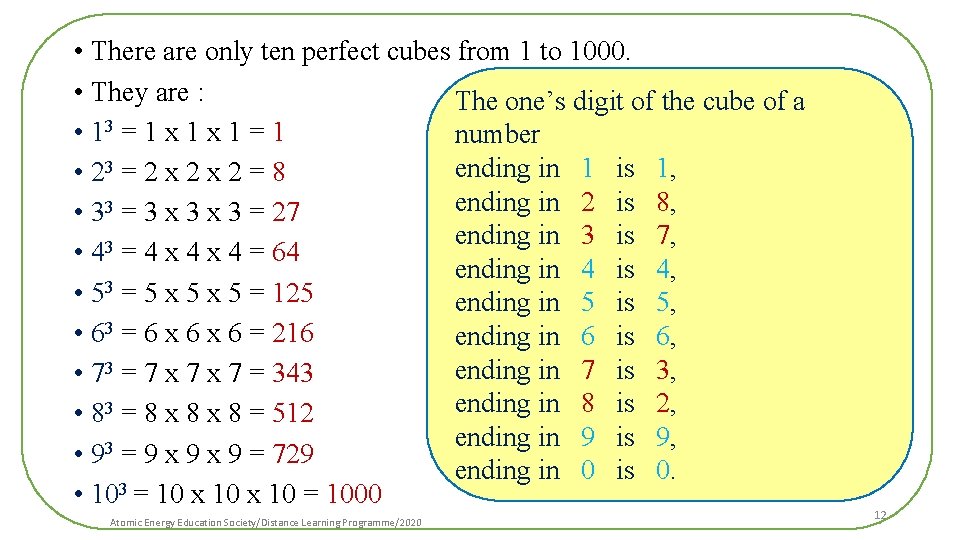 . • There are only ten perfect cubes from 1 to 1000. • They