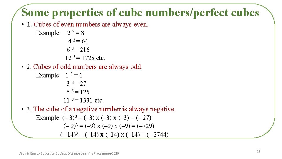Some properties of cube numbers/perfect cubes • 1. Cubes of even numbers are always