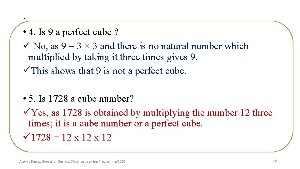 . • 4. Is 9 a perfect cube ? ü No, as 9 =