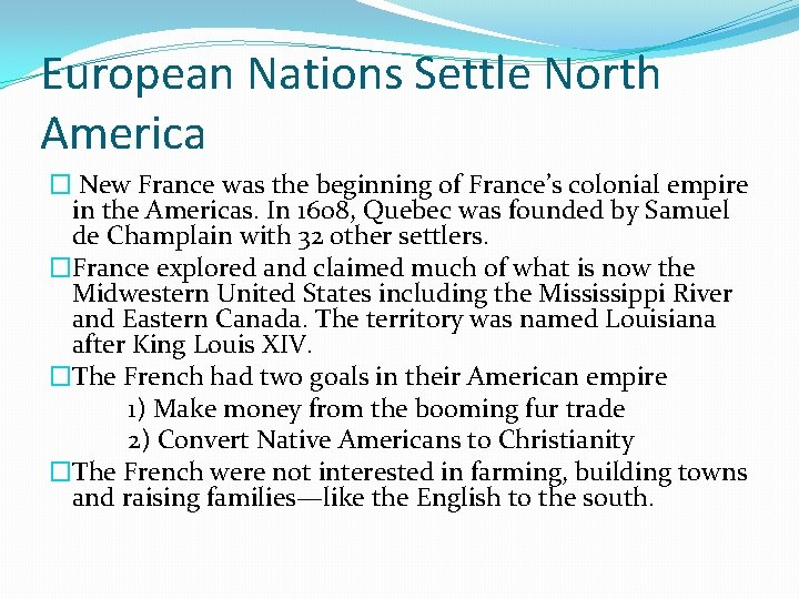 European Nations Settle North America � New France was the beginning of France’s colonial