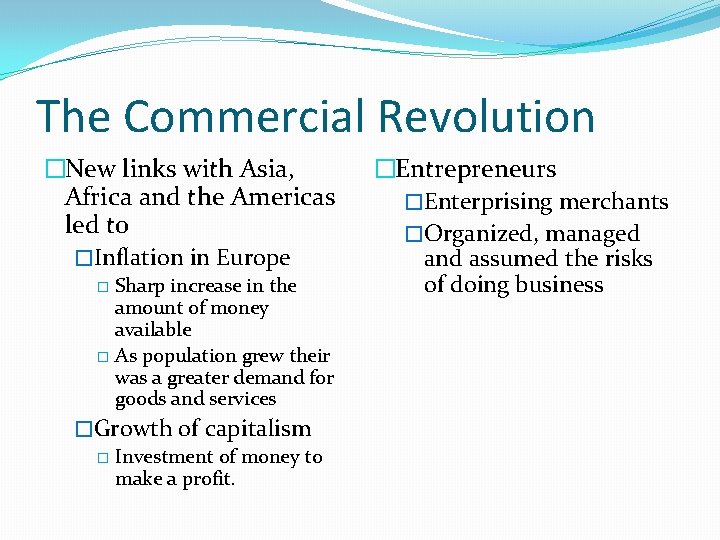 The Commercial Revolution �New links with Asia, Africa and the Americas led to �Inflation