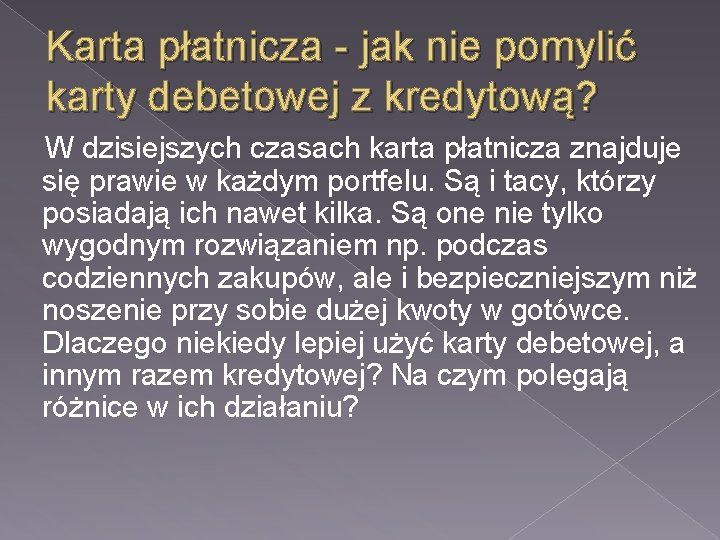 Karta płatnicza - jak nie pomylić karty debetowej z kredytową? W dzisiejszych czasach karta