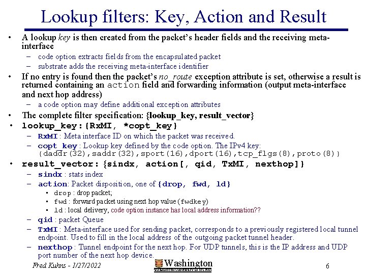 Lookup filters: Key, Action and Result • A lookup key is then created from