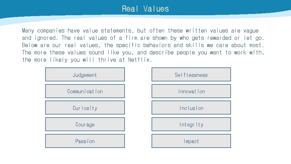 Real Values Many companies have value statements, but often these written values are vague