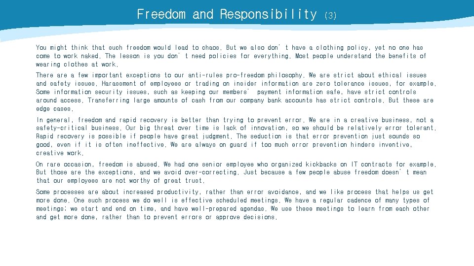 Freedom and Responsibility (3) You might think that such freedom would lead to chaos.