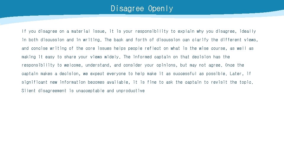 Disagree Openly If you disagree on a material issue, it is your responsibility to