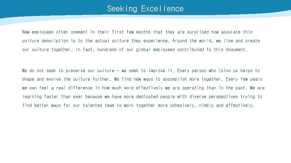 Seeking Excellence New employees often comment in their first few months that they are