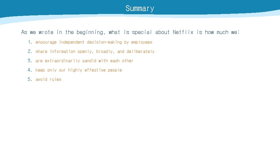 Summary As we wrote in the beginning, what is special about Netflix is how
