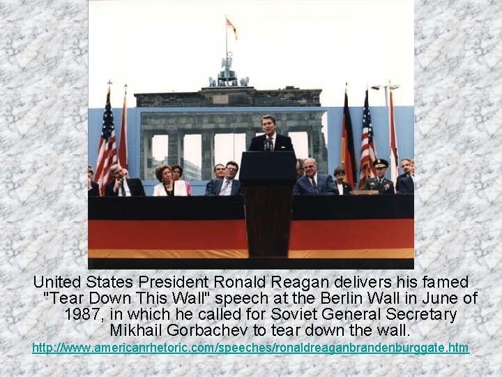 United States President Ronald Reagan delivers his famed "Tear Down This Wall" speech at